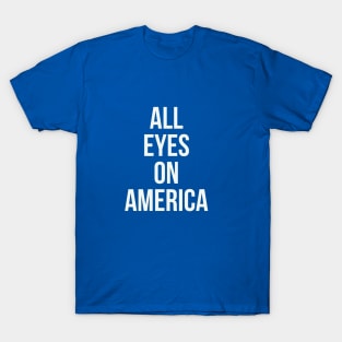 All eyes on America T-Shirt